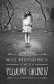 [Miss Peregrine's Peculiar Children 01] • Miss Peregrine's Home for Peculiar Children